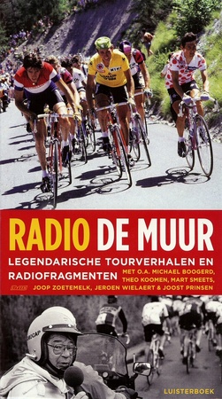 Radio De Muur - Mart Smeets, Bart Jungmann, Bert Wagendorp Radio De Muur - Mart Smeets, Bart Jungmann, Bert Wagendorp