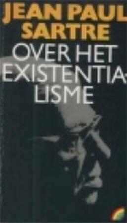 Over het existentialisme - Jean-Paul Sartre, Caspar Hendriks Over het existentialisme - Jean-Paul Sartre, Caspar Hendriks