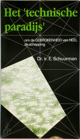 Het 'technische paradijs' - E. Schuurman Het 'technische paradijs' - E. Schuurman