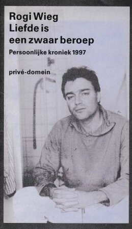 Liefde is een zwaar beroep - Rogi Wieg Liefde is een zwaar beroep - Rogi Wieg
