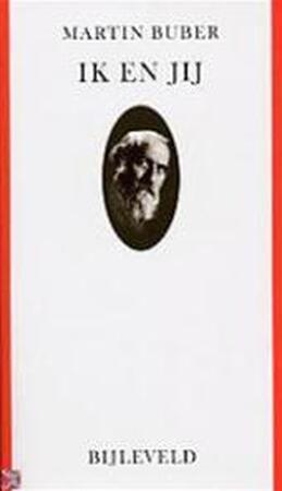 Ik en jij - Martin Buber Ik en jij - Martin Buber