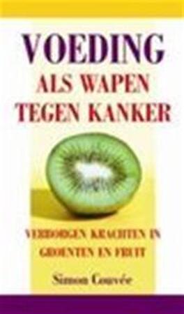 Voeding als wapen tegen kanker - S. Couvee Voeding als wapen tegen kanker - S. Couvee