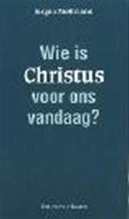 Wie is Christus voor ons vandaag? - Jürgen Moltmann, Bert van Rijswijk Wie is Christus voor ons vandaag? - Jürgen Moltmann, Bert van Rijswijk