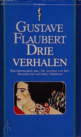 Drie verhalen - Gustave Flaubert Drie verhalen - Gustave Flaubert
