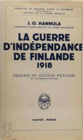 La guerre d'indépendance de Finlande 1918 - J. O. Hannula La guerre d'indépendance de Finlande 1918 - J. O. Hannula