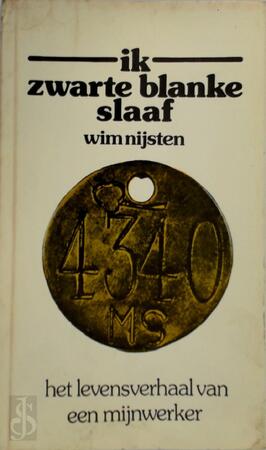 Ik zwarte blanke slaaf - Wim Nijsten Ik zwarte blanke slaaf - Wim Nijsten