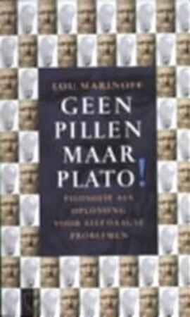 Geen pillen, maar Plato! - Lou Marinoff Geen pillen, maar Plato! - Lou Marinoff