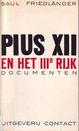 Pius XII en het IIIe rijk - Saul Friedländer Pius XII en het IIIe rijk - Saul Friedländer