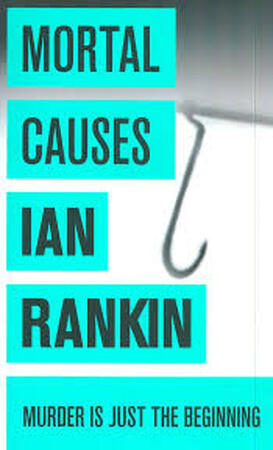Mortal Causes - Ian Rankin Mortal Causes - Ian Rankin