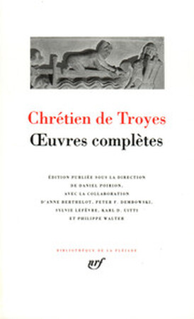 Oeuvres Complètes - Chrétien De Troyes Oeuvres Complètes - Chrétien De Troyes