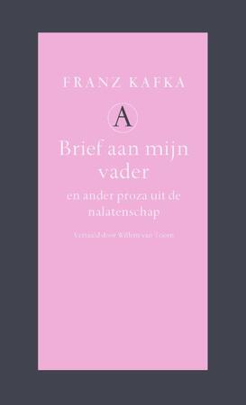 Brief aan mijn vader en ander proza uit de nalatenschap - Franz Kafka Brief aan mijn vader en ander proza uit de nalatenschap - Franz Kafka