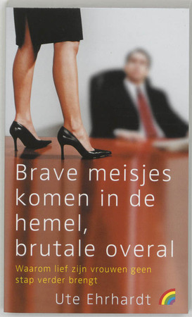 Brave meisjes komen in de hemel, brutale overal - U. Ehrhardt Brave meisjes komen in de hemel, brutale overal - U. Ehrhardt