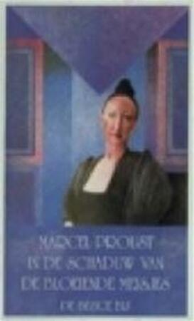 In de schaduw van de bloeiende meisjes - Marcel Proust, Thérèse Cornips In de schaduw van de bloeiende meisjes - Marcel Proust, Thérèse Cornips