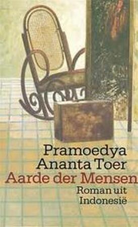 Aarde der mensen - Pramoedya Ananta Toer Aarde der mensen - Pramoedya Ananta Toer