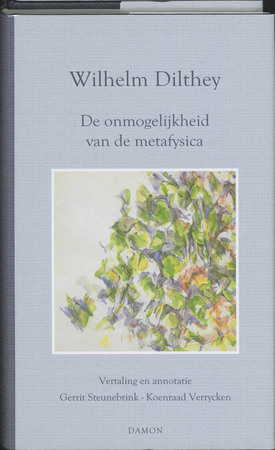 De onmogelijkheid van de metafysica - Wilhelm Dilthey De onmogelijkheid van de metafysica - Wilhelm Dilthey