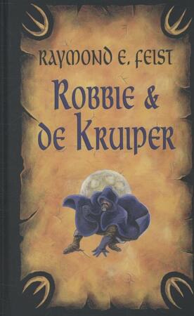 Robbie en de kruiper - Raymond E. Feist Robbie en de kruiper - Raymond E. Feist