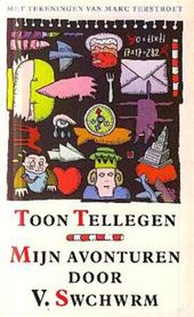 Mijn avonturen door V. Swchwrm - Toon Tellegen Mijn avonturen door V. Swchwrm - Toon Tellegen