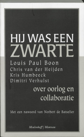 Hij was een zwarte - Louis Paul Boon, Dimitri Verhulst, Kris Humbeeck Hij was een zwarte - Louis Paul Boon, Dimitri Verhulst, Kris Humbeeck