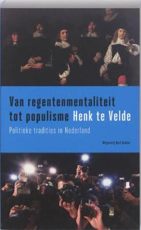 Van regentenmentaliteit tot populisme - H. Te Velde Van regentenmentaliteit tot populisme - H. Te Velde