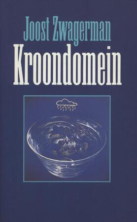 Kroondomein - Joost Zwagerman Kroondomein - Joost Zwagerman