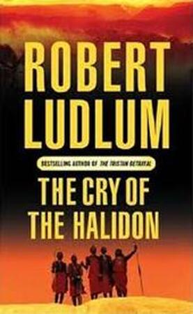 Cry of the Halidon - Robert Ludlum Cry of the Halidon - Robert Ludlum