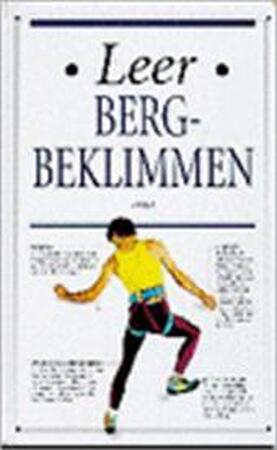 Leer bergbeklimmen - Kevin Walker, M. Vroege, Studio Imago Leer bergbeklimmen - Kevin Walker, M. Vroege, Studio Imago