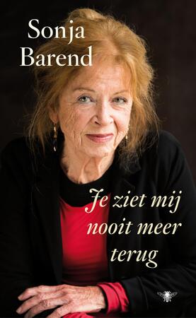 Je ziet mij nooit meer terug - Sonja Barend Je ziet mij nooit meer terug - Sonja Barend