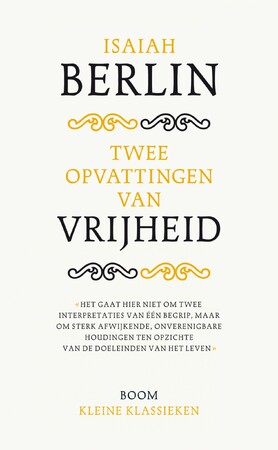 Twee opvattingen over vrijheid - I. Berlin Twee opvattingen over vrijheid - I. Berlin