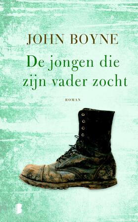 De jongen die zijn vader zocht - John Boyne De jongen die zijn vader zocht - John Boyne