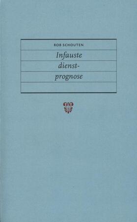 Infauste dienstprognose - Rob Schouten Infauste dienstprognose - Rob Schouten