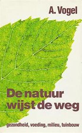 De natuur wijst de weg - A. Vogel De natuur wijst de weg - A. Vogel