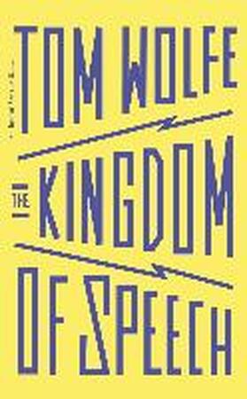 Kingdom of Speech - Tom Wolfe Kingdom of Speech - Tom Wolfe