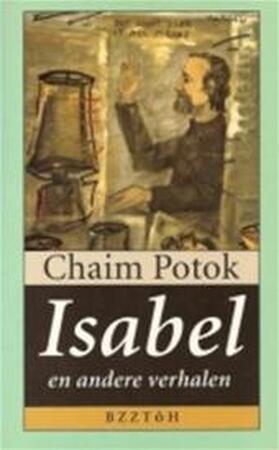 Isabel en andere verhalen - Chaim Potok Isabel en andere verhalen - Chaim Potok