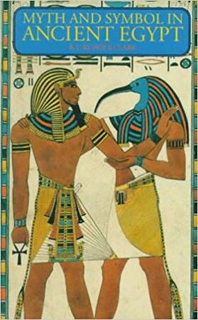 Myth and symbol in ancient Egypt - Robert Thomas Rundle Clark Myth and symbol in ancient Egypt - Robert Thomas Rundle Clark