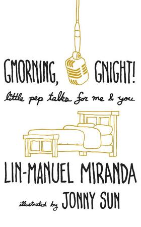 Gmorning, Gnight! - Lin-Manuel Miranda Gmorning, Gnight! - Lin-Manuel Miranda