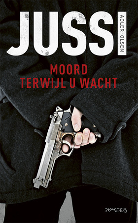 Moord terwijl u wacht - Jussi Adler-Olsen Moord terwijl u wacht - Jussi Adler-Olsen