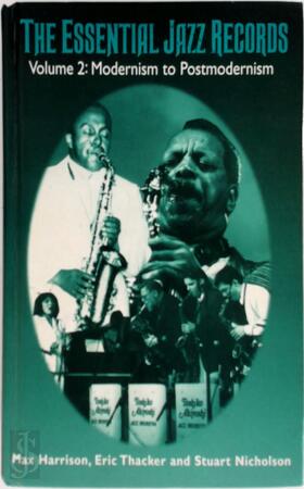 The Essential Jazz Records - Max Harrison, Charles Fox, Eric Thacker, Stuart Nicholson The Essential Jazz Records - Max Harrison, Charles Fox, Eric Thacker, Stuart Nicholson