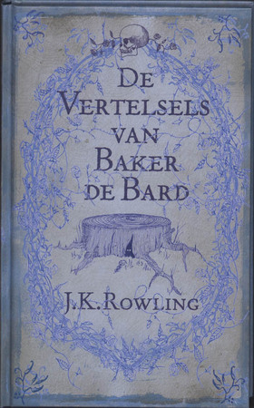 De vertelsels van Baker de Bard - J.K. Rowling De vertelsels van Baker de Bard - J.K. Rowling