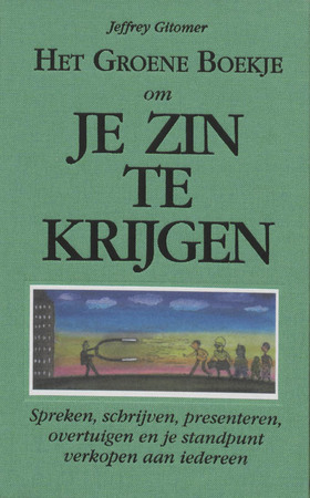 Het groene boekje om je zin te krijgen - J. Gitomer Het groene boekje om je zin te krijgen - J. Gitomer