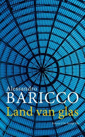 Land van glas - Alessandro Baricco Land van glas - Alessandro Baricco