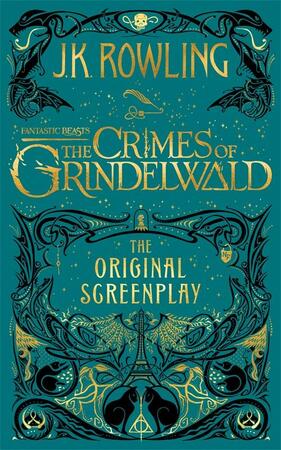 Fantastic Beasts: The Crimes of Grindelwald - The Original S - J K Rowling Fantastic Beasts: The Crimes of Grindelwald - The Original S - J K Rowling