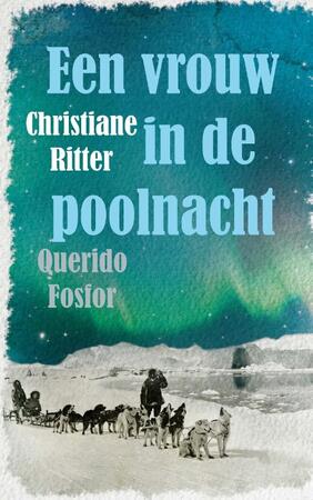 Een vrouw in de poolnacht - Christiane Ritter Een vrouw in de poolnacht - Christiane Ritter