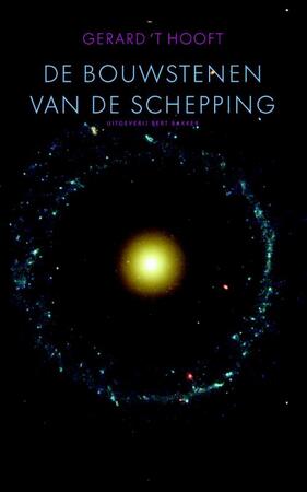 Bouwstenen van de schepping - Gerard 't Hooft Bouwstenen van de schepping - Gerard 't Hooft
