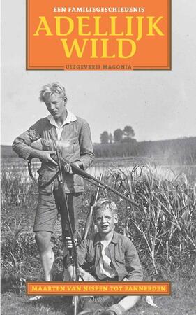 Adelijk wild - Maarten van Nispen tot Pannerden Adelijk wild - Maarten van Nispen tot Pannerden