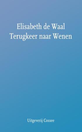 Terugkeer naar Wenen - Elisabeth de Waal Terugkeer naar Wenen - Elisabeth de Waal