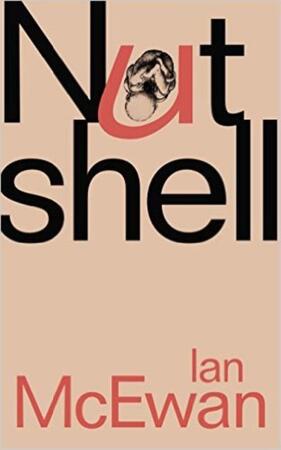 Nutshell - Ian McEwan Nutshell - Ian McEwan