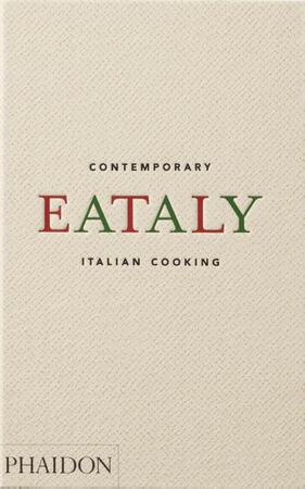 Eataly: Contemporary Italian Cooking - Eataly: Contemporary Italian Cooking -