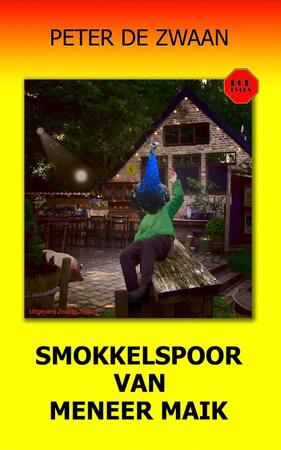 Bob Evers deel 57 Smokkelspoor van meneer Maik - Peter de Zwaan Bob Evers deel 57 Smokkelspoor van meneer Maik - Peter de Zwaan