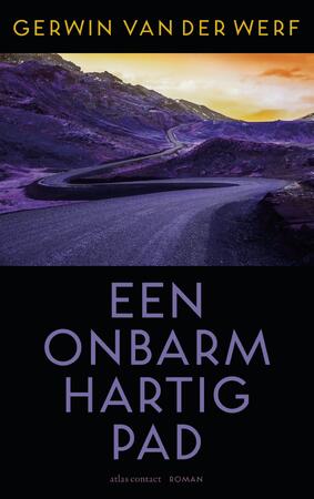 Een onbarmhartig pad - Gerwin van der Werf Een onbarmhartig pad - Gerwin van der Werf
