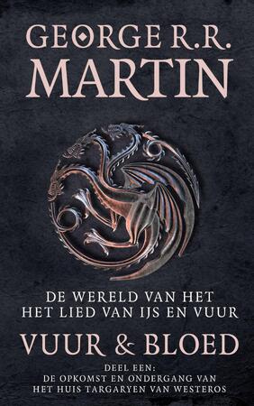Vuur en Bloed - George R.R. Martin Vuur en Bloed - George R.R. Martin